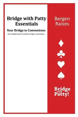 Bergen Raises: Bridge s Patty Essentials: Bergen Raises: Patty a Patty s Patty: Bergen Raises: Patty a Patty s Patty - Bergen Raises: Bridge with Patty Essentials: Bergen Raises
