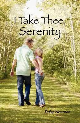 Beriem ťa, pokoj - I Take Thee, Serenity