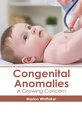 Vrodené anomálie: Čoraz väčší problém - Congenital Anomalies: A Growing Concern