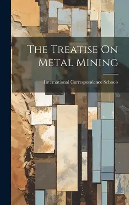 Pojednanie o ťažbe kovov - The Treatise On Metal Mining