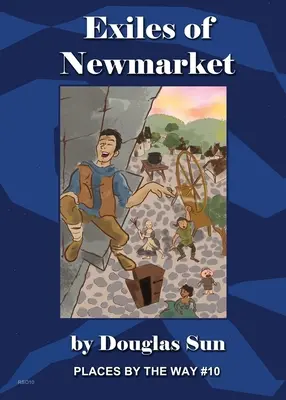 Vyhnanci z Newmarketu: Miesta pri ceste #10 - The Exiles of Newmarket: Places by the Way #10
