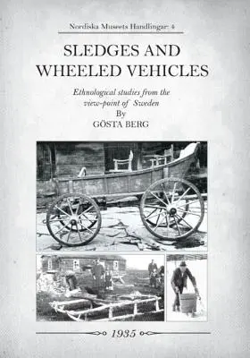 Sánky a kolesové vozidlá: Etnologické štúdie z pohľadu Švédska - Sledges and Wheeled Vehicles: Ethnological studies from the view-point of Sweden