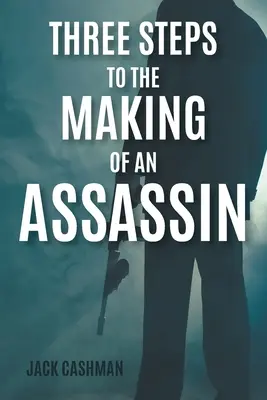 Tri kroky k vytvoreniu atentátnika - Three Steps to the Making of an Assassin