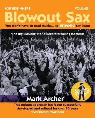 Blowout Sax: Saxofón: Nemusíte čítať noty... takže sa to môže naučiť každý - Blowout Sax: You don't have to read music...so anyone can learn
