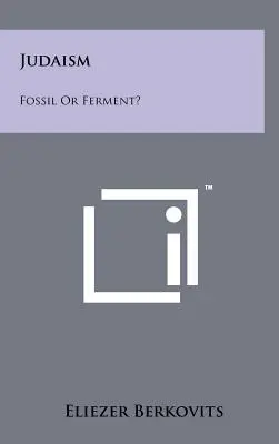 Judaizmus: Židovstvo: fosília alebo kvas? - Judaism: Fossil Or Ferment?