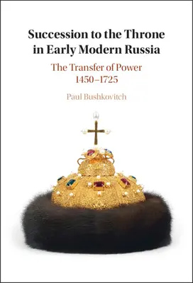 Nástupníctvo na trón v ranom novoveku v Rusku - Succession to the Throne in Early Modern Russia