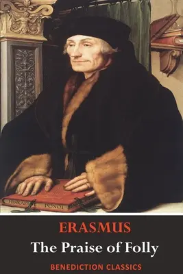 Chvála bláznovstva (Ilustrácie Hansa Holbeina) - The Praise of Folly (Illustrated by Hans Holbein)