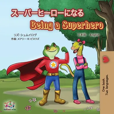 Byť superhrdinom (japonská anglická dvojjazyčná kniha pre deti) - Being a Superhero (Japanese English Bilingual Book for Kids)