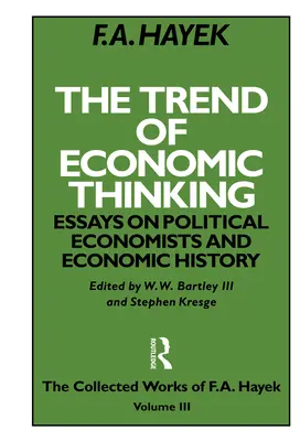 Trend ekonomického myslenia: Eseje o politických ekonómoch a hospodárskych dejinách - The Trend of Economic Thinking: Essays on Political Economists and Economic History