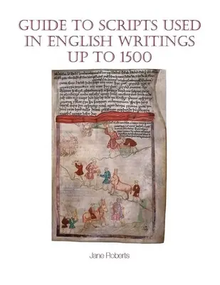 Sprievodca skriptami používanými v anglických spisoch do roku 1500 - Guide to Scripts Used in English Writings Up to 1500