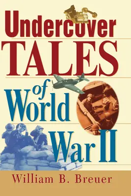 Tajné príbehy druhej svetovej vojny - Undercover Tales of World War II
