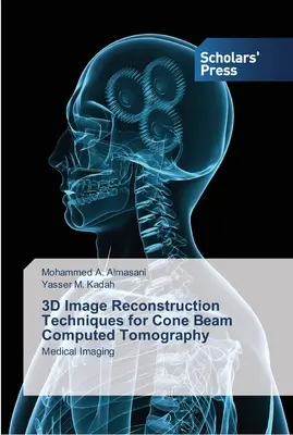 Techniky 3D rekonštrukcie obrazu pre kužeľovú počítačovú tomografiu - 3D Image Reconstruction Techniques for Cone Beam Computed Tomography