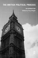 Britský politický proces: Úvod do politického života - The British Political Process: An Introduction