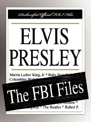 Elvis Presley: Akty FBI - Elvis Presley: The FBI Files