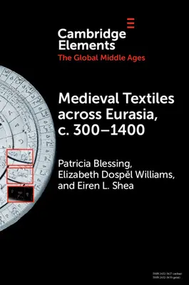 Stredoveký textil v Eurázii, 300-1400 - Medieval Textiles Across Eurasia, C. 300-1400