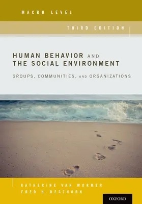 Ľudské správanie a sociálne prostredie, makroúroveň: Skupiny, spoločenstvá a organizácie - Human Behavior and the Social Environment, Macro Level: Groups, Communities, and Organizations