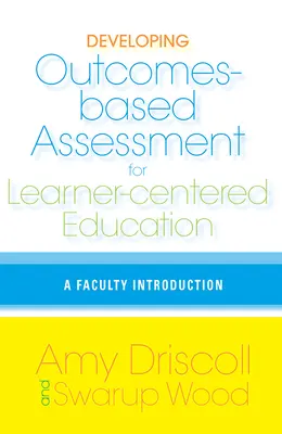 Rozvoj hodnotenia založeného na výsledkoch pre vzdelávanie zamerané na žiaka: Úvod do problematiky na fakulte - Developing Outcomes-Based Assessment for Learner-Centered Education: A Faculty Introduction