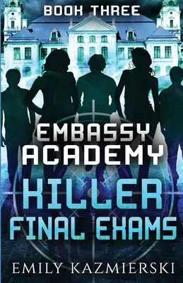Akadémia veľvyslanectva: Vražedné záverečné skúšky - Embassy Academy: Killer Final Exams