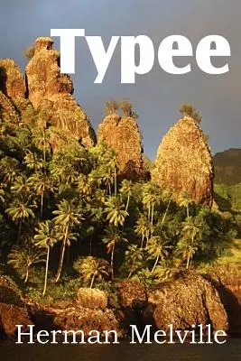 Typee, román z južných morí - Typee, a Romance of the South Seas