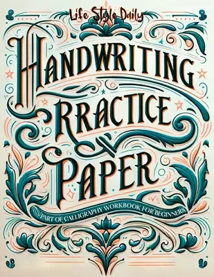 Cvičenie písania rukou: Umelecké písmo pre začiatočníkov s riadeným nácvikom písania rukou - Handwriting Practice Paper: Master the Art of Handwriting with Guided Practice for Beginners