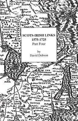Škótsko-írske väzby, 1575-1725. Štvrtá časť - Scots-Irish Links, 1575-1725. Part Four