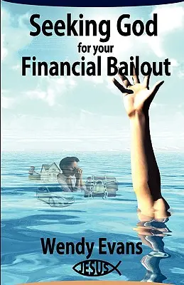 Hľadanie Boha pre vašu finančnú záchranu - Seeking God For Your Financial Bailout