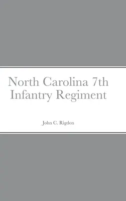 Historický náčrt a súpis 7. pešieho pluku Severnej Karolíny - Historical Sketch And Roster Of The North Carolina 7th Infantry Regiment