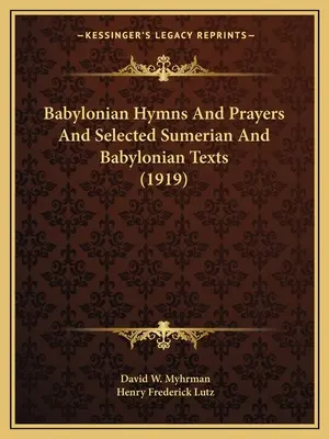 Babylonské hymny a modlitby a vybrané sumerské a babylonské texty (1919) - Babylonian Hymns And Prayers And Selected Sumerian And Babylonian Texts (1919)