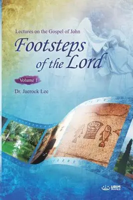 Stopy Pána Ⅰ: Prednášky na Jánovo evanjelium 1 - The Footsteps of the Lord Ⅰ: Lectures on the Gospel of John 1