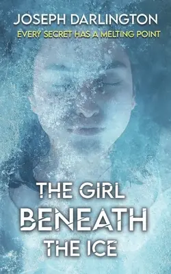 Dievča pod ľadom: Mrazivý triler - The Girl Beneath the Ice: A Chilly Thriller