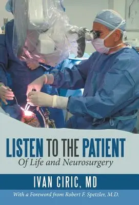 Počúvajte pacienta: O živote a neurochirurgii - Listen to the Patient: Of Life and Neurosurgery