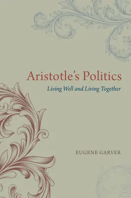 Aristotelova politika: Žiť dobre a žiť spolu - Aristotle's Politics: Living Well and Living Together