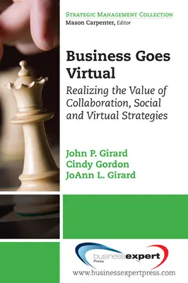 Business Goes Virtual: Vychádzajúc z tejto príručky: Využitie hodnoty spolupráce, sociálnych a virtuálnych stratégií - Business Goes Virtual: Realizing the Value of Collaboration, Social and Virtual Strategies