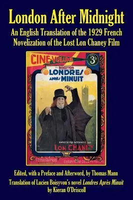Londýn po polnoci: Anglický preklad francúzskej novelizácie strateného filmu Lona Chaneyho z roku 1929 - London After Midnight: An English Translation of the 1929 French Novelization of the Lost Lon Chaney Film