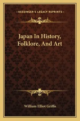 Japonsko v dejinách, folklóre a umení - Japan In History, Folklore, And Art