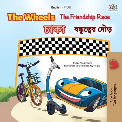 The Wheels The Friendship Race (anglická bengálska dvojjazyčná kniha pre deti) - The Wheels The Friendship Race (English Bengali Bilingual Book for Kids)