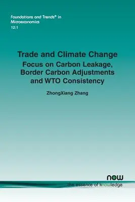 Obchod a zmena klímy: Úniky uhlíka, úpravy emisií na hraniciach a súlad s pravidlami WTO - Trade and Climate Change: Focus on Carbon Leakage, Border Carbon Adjustments and WTO Consistency
