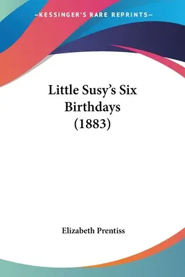 Šesť narodenín malej Susy (1883) - Little Susy's Six Birthdays (1883)