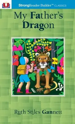Drak môjho otca (s poznámkami): A StrongReader Builder(TM) Classic for Dyslexic and Struggling Readers - My Father's Dragon (Annotated): A StrongReader Builder(TM) Classic for Dyslexic and Struggling Readers