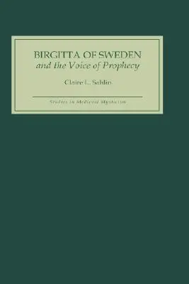Birgitta Švédska a hlas proroctva - Birgitta of Sweden and the Voice of Prophecy