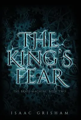 Kráľovský strach: Mosadzný stroj: Kniha druhá - The King's Fear: The Brass Machine: Book Two
