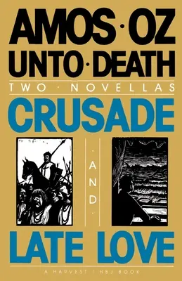 Až do smrti: Krížová výprava a neskorá láska - Unto Death: Crusade and Late Love