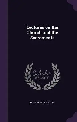 Prednášky o Cirkvi a sviatostiach - Lectures on the Church and the Sacraments