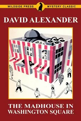 Blázinec na Washingtonovom námestí: A Wildside Press Mystery Classic - The Madhouse in Washington Square: A Wildside Press Mystery Classic