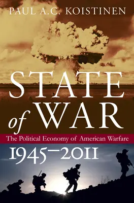 Vojnový stav: Politická ekonómia amerického vojenstva v rokoch 1945 - 2011 - State of War: The Political Economy of American Warfare, 1945-2011