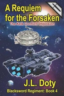 Rekviem za opustených: Vesmírne dobrodružstvo plné vesmírnych lodí a bitiek - A Requiem for the Forsaken: A Space Adventure of Starships and Battle