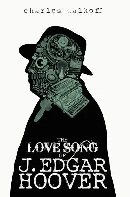 Milostná pieseň J. Edgara Hoovera - The Love Song of J. Edgar Hoover