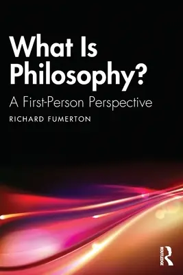 Čo je filozofia?: pohľad prvej osoby - What Is Philosophy?: A First-Person Perspective
