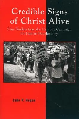 Hodnoverné znamenia živého Krista: Prípadové štúdie z Katolíckej kampane za ľudský rozvoj - Credible Signs of Christ Alive: Case Studies from the Catholic Campaign for Human Development