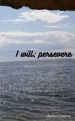 Budem; vytrvajte - I will; persevere